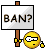 Ban :ban: :ban: